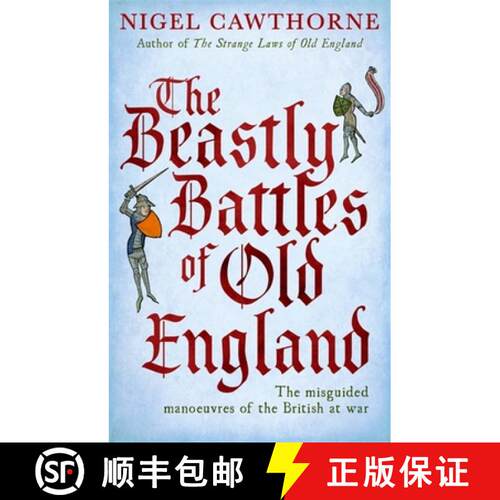 【3-4周达】The Beastly Battles of Old England: The Misguided Manoeuvres of the British at War [9780749953942]