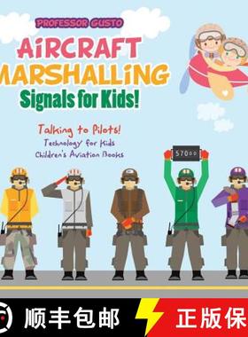 【3-4周达】Aircraft Marshalling Signals for Kids! - Talking to Pilots! - Technology for Kids - Childr... [9781683219750]