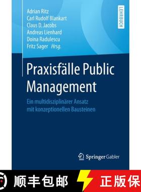 【3-4周达】Praxisfälle Public Management : Ein multidisziplinärer Ansatz mit konzeptionellen Bauste... [9783658310677]