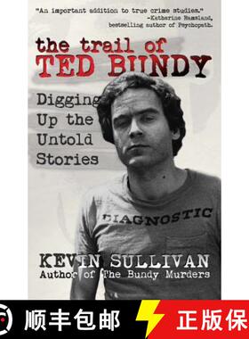 预订 The Trail of Ted Bundy: Digging Up the Untold Stories [9781942266372]