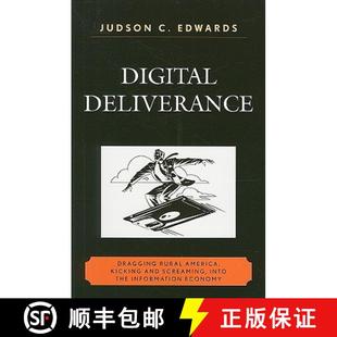 Rural and Digital Dragging Economy 预订 Information America Deliverance Into Screaming Kicking 9780761845522 the