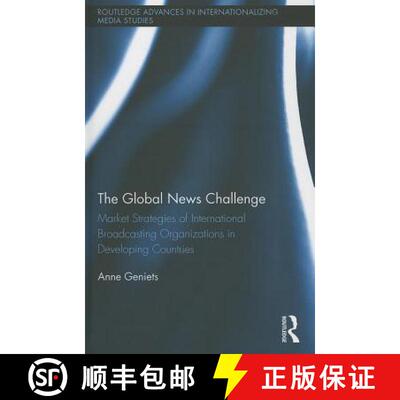 【3-4周达】精装 The Global News Challenge : Market Strategies of International Broadcasting Organizat... [9780415640664]