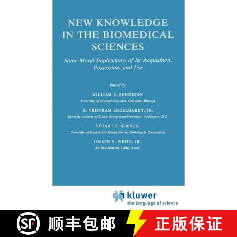 【3-4周达】New Knowledge in the Biomedical Sciences: Some Moral Implications of Its Acquisition, Poss... [9789027713193]