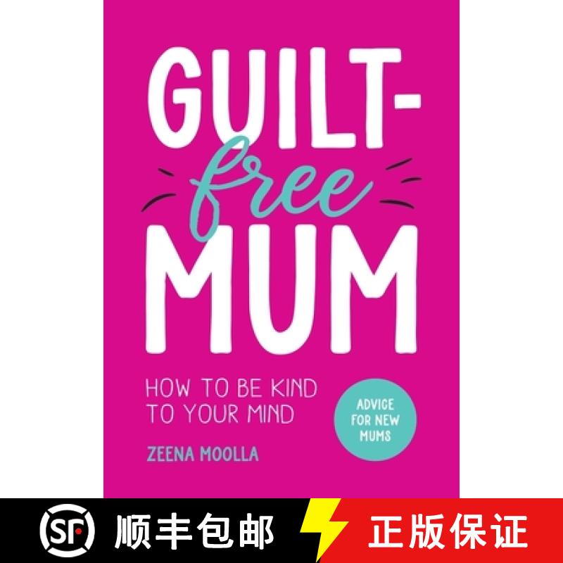 【2-3周达】Guilt-Free Mum: How to Be Kind to Your Mind: Advice for New Mums [9781800079373]