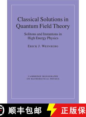 【3-4周达】Classical Solutions in Quantum Field Theory: Solitons and Instantons in High Energy Physic... [9781107438057]