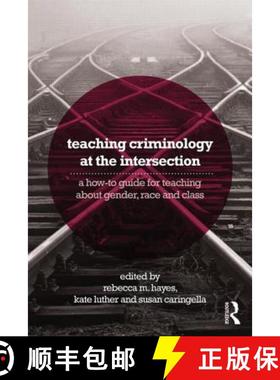 【3-4周达】Teaching Criminology at the Intersection: A how-to guide for teaching about gender, race, ... [9780415856386]