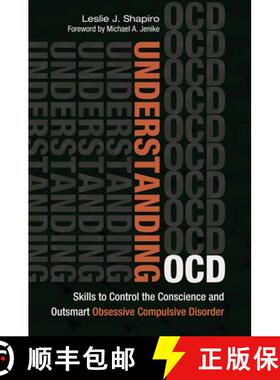 【3-4周达】Understanding OCD: Skills to Control the Conscience and Outsmart Obsessive Compulsive Diso... [9781440832116]