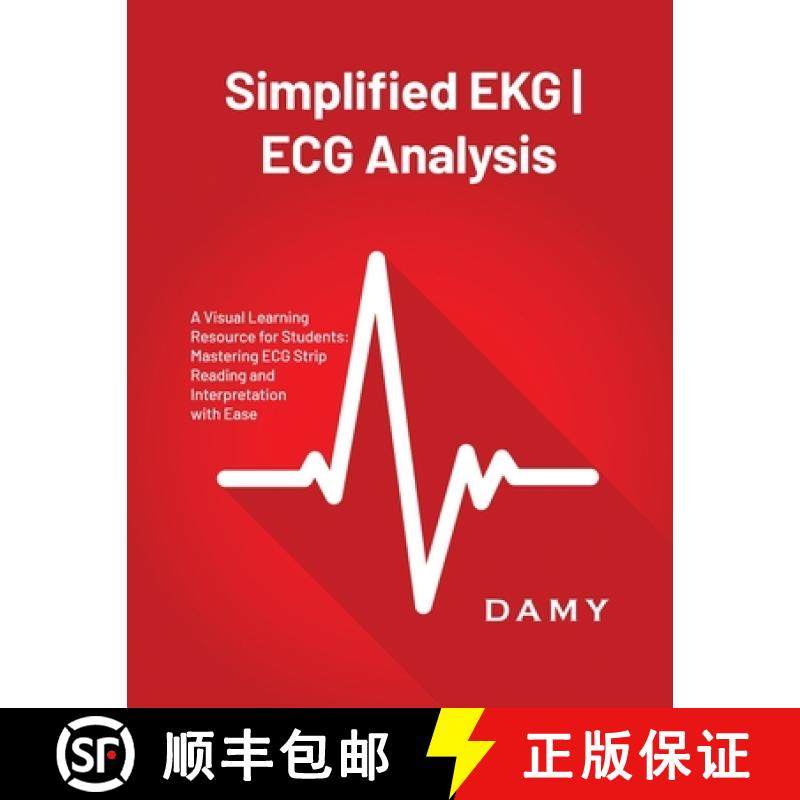 预订 Simplified EKG | ECG Analysis: A Visual Learning Resource for Students: Mastering ECG Strip Read... [9781803621203]