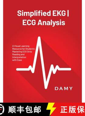 【3-4周达】Simplified EKG | ECG Analysis: A Visual Learning Resource for Students: Mastering ECG Stri... [9781803621203]
