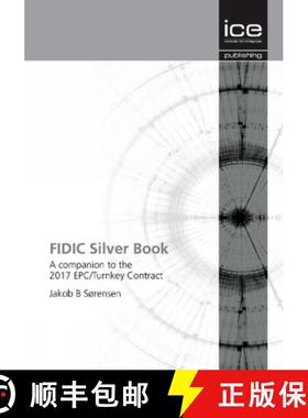 【3-4周达】Fidic Silver Book: A Companion to the 2017 Epc/Turnkey Contract [9780727764362]