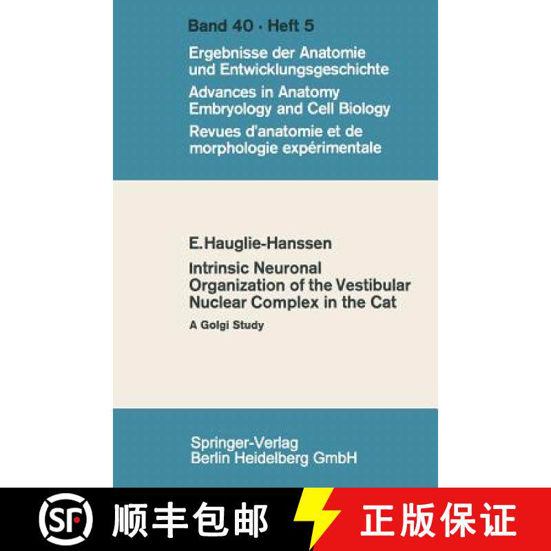 【3-4周达】Intrinsic Neuronal Organization of the Vestibular Nuclear Complex in the cat : A Golgi study [9783662234693]