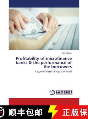 预订 Profitability of microfinance banks & the performance of the borrowers [9783659716829]