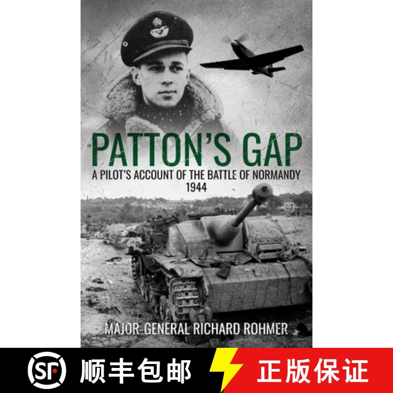 【3-4周达】Patton's Gap: A Pilot's Account of the Battle of Normandy [9780854951895]