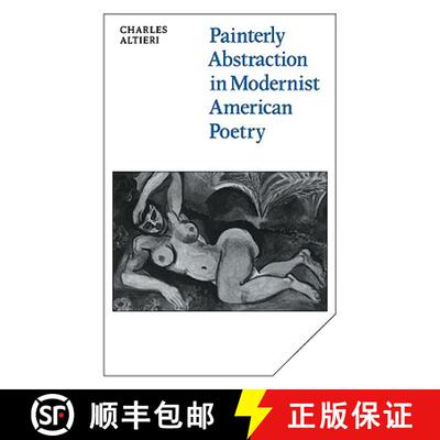 【3-4周达】Painterly Abstraction in Modernist American Poetry: The Contemporaneity of Modernism - Pai... [9780521107297]