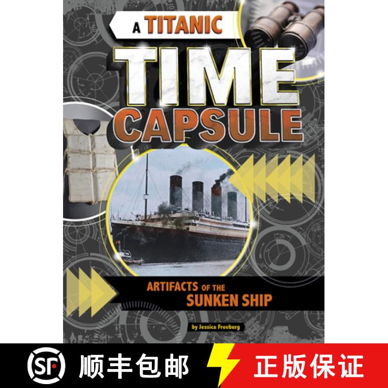 预订 A Titanic Time Capsule: Artifacts of the Sunken Ship [9781543592337]