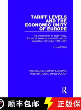 【3-4周达】Tariff Levels and the Economic Unity of Europe: An Examination of Tariff Policy, Export Mo... [9781138298477]
