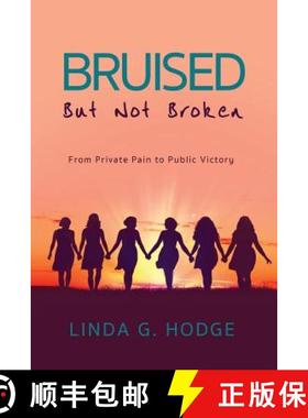 预订 Bruised, But Not Broken: From Private Pain to Public Victory [9780998170176]