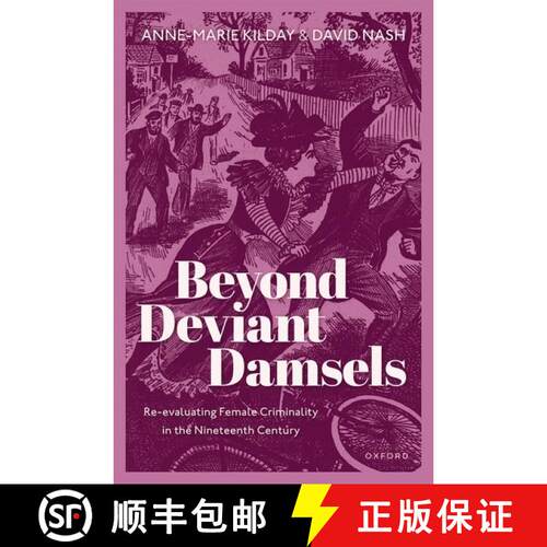 【3-4周达】精装 Beyond Deviant Damsels: Re-evaluating Female Criminality in the Nineteenth Century [9780198830733]