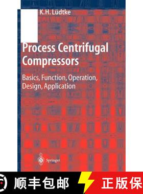 【3-4周达】Process Centrifugal Compressors : Basics, Function, Operation, Design, Application [9783540404279]
