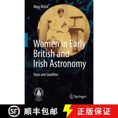 【3-4周达】Women in Early British and Irish Astronomy : Stars and Satellites [9789400779921]