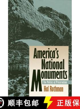 预订 America's National Monuments: The Politics of Preservation [9780700606726]