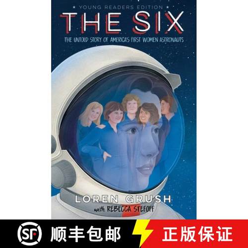 【3-4周达】The Six -- Young Readers Edition: The Untold Story of America's First Women Astronauts [9781534497047]