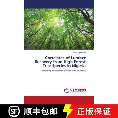 预订 Correlates of Lumber Recovery from High Forest Tree Species in Nigeria [9783659548512]