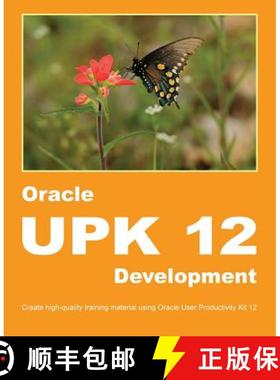 【3-4周达】Oracle UPK 12 Development: Create high-quality training material using Oracle User Product... [9780692395592]
