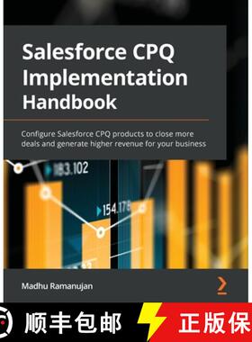 预订 Salesforce CPQ Implementation Handbook: Configure Salesforce CPQ products to close more deals an... [9781801077422]