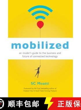【3-4周达】Mobilized: An Insideras Guide to the Business and Future of Connected Technology [9781626567405]