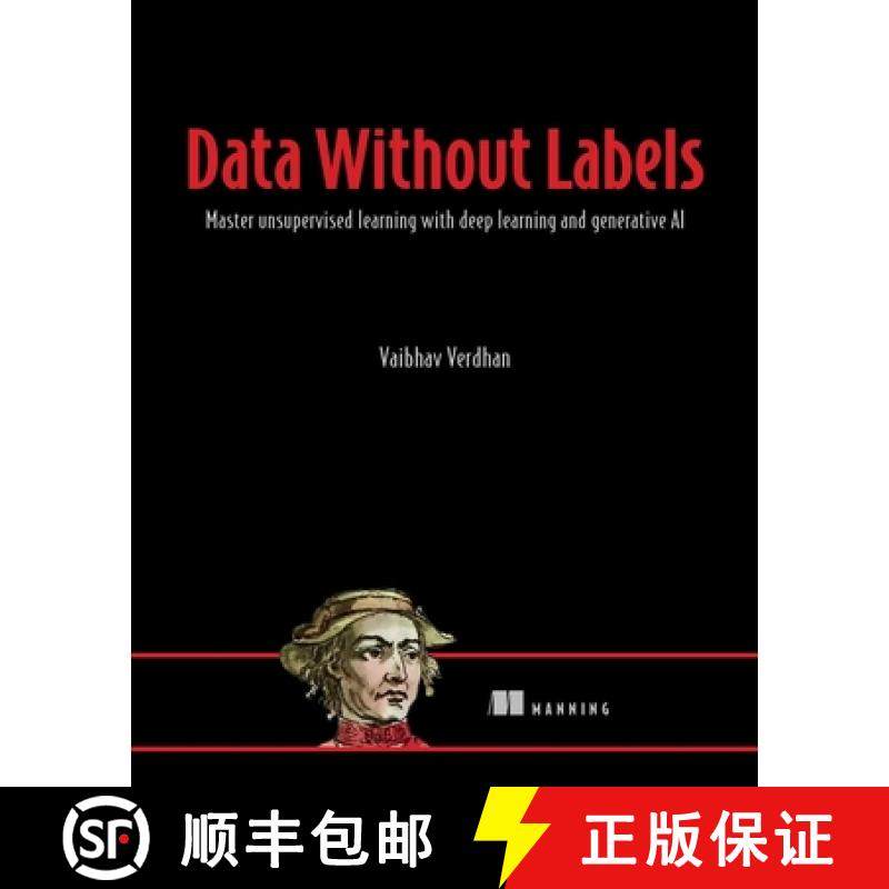【3-4周达】Data Without Labels: Master Unsupervised Learning with Deep Learning and Generative AI [9781617298721]