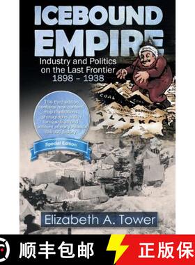 【3-4周达】Icebound Empire: Industry and Politics on the Last Frontier 1898 - 1938 [9781938462122]