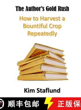预订 The Author's Gold Rush: How to Harvest a Bountiful Crop Repeatedly [9781988971377]