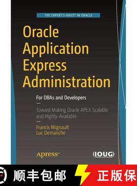 【3-4周达】Oracle Application Express Administration : For DBAs and Developers (1st ed.) (1st ed.) [9781484219577]