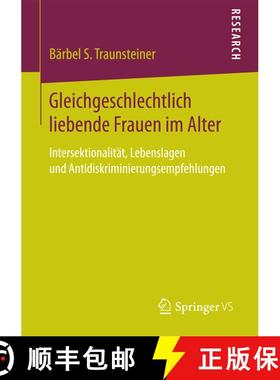 【3-4周达】Gleichgeschlechtlich liebende Frauen im Alter : Intersektionalität, Lebenslagen und Antid... [9783658200442]