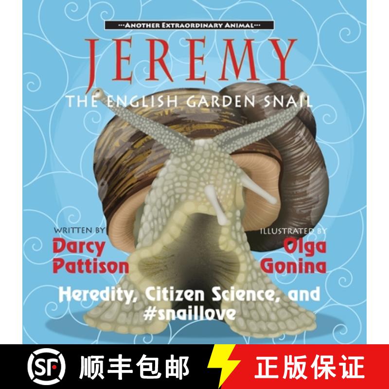 【3-4周达】Jeremy, the English Garden Snail: Heredity, Citizen Science, and #snaillove [9781629442563]