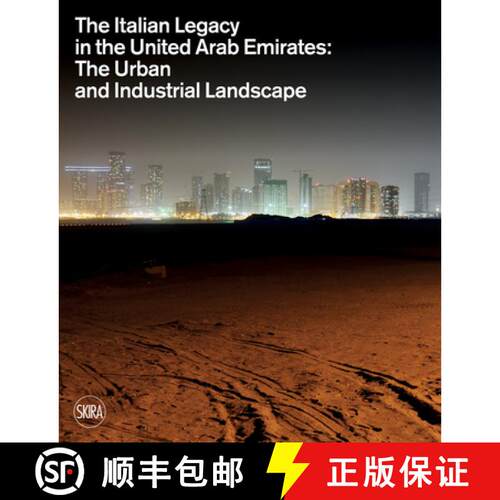 【3-4周达】精装 The Italian Legacy in the United Arab Emirates: : The Urban and Industrial Landscape [9788857247120]