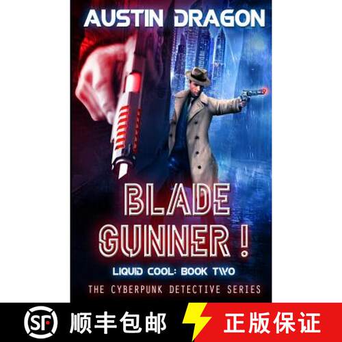 【3-4周达】Blade Gunner (Liquid Cool, Book 2): The Cyberpunk Detective Series [9781946590558]