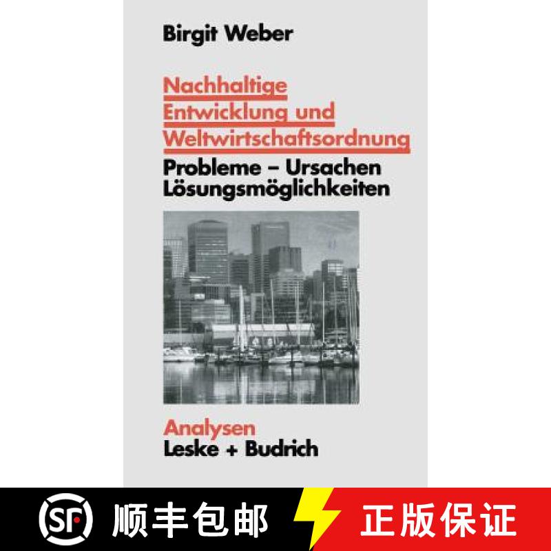 【3-4周达】Nachhaltige Entwicklung und Weltwirtschaftsordnung : Probleme, Ursachen Lösungskonzepte. ... [9783322951274]