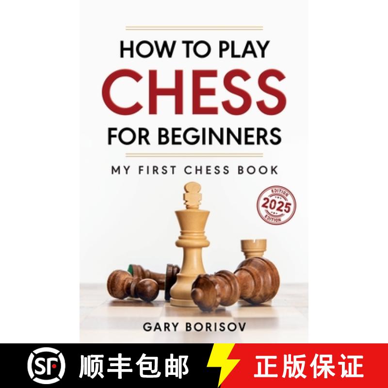 【3-4周达】How to Play Chess for Beginners: My First Chess Book: Rules, Strategies & Openings [9781960395580]