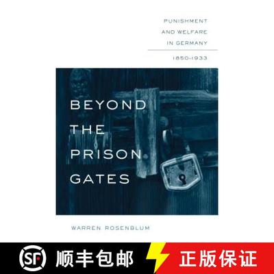 预订 Beyond the Prison Gates – Punishment and Welfare in Germany, 1850–1933 [9781469615097]