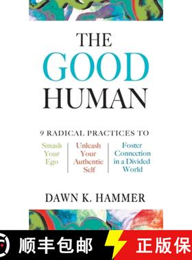 【3-4周达】The Good Human: 9 Radical Practices to Smash Your Ego, Unleash Your Authentic Self, and Fo... [9798985006537]