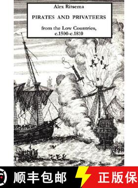 【3-4周达】Pirates and Privateers from the Low Countries, C.1500-C.1810 [9781409201717]