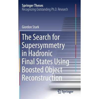 【4周达】The Search for Supersymmetry in Hadronic Final States Using Boosted Object Reconstruction [9783030345471]