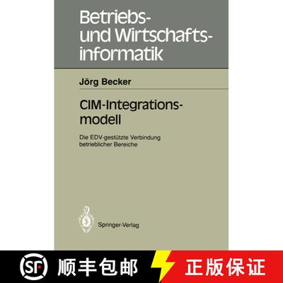 【3-4周达】CIM-Integrationsmodell: Die EDV-gestützte Verbindung betrieblicher Bereiche [9783540538509]