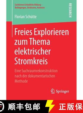 【3-4周达】Freies Explorieren zum Thema elektrischer Stromkreis : Eine Suchraumrekonstruktion nach de... [9783658230586]