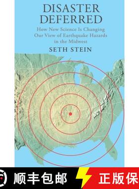 【3-4周达】Disaster Deferred: A New View of Earthquake Hazards in the New Madrid Seismic Zone [9780231151382]