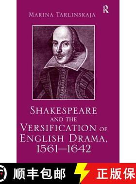 【3-4周达】Shakespeare and the Versification of English Drama, 1561-1642 [9781472430281]