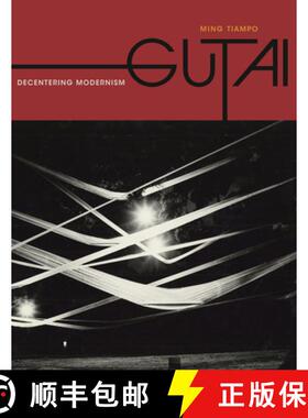 【3-4周达】Gutai: Decentering Modernism [9780226801667]