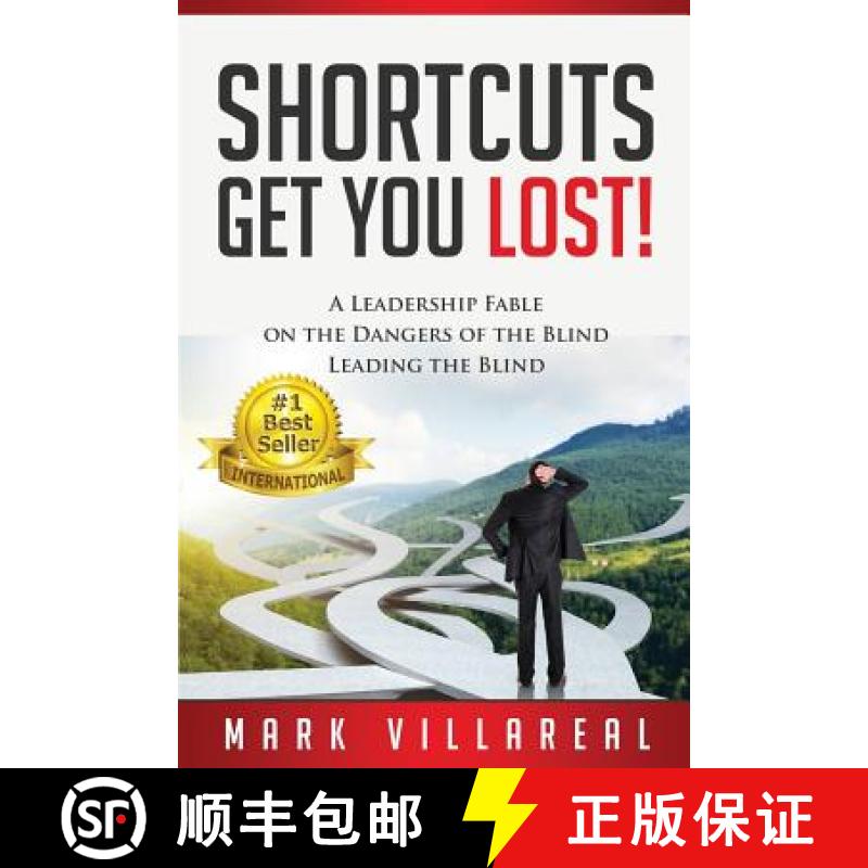 【3-4周达】Shortcuts Get You Lost!: A Leadership Fable on the Dangers of the Blind Leading the Blind [9780692751084]